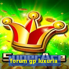 forum gp luxuria